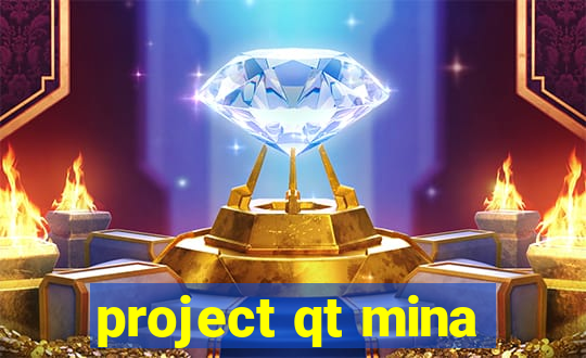 project qt mina